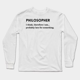 Philosopher Funny Occupation Quote Long Sleeve T-Shirt